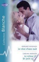 Télécharger le livre libro Le Rêve D'une Nuit - Le Retour Du Dr Jack Logan (harlequin Blanche)
